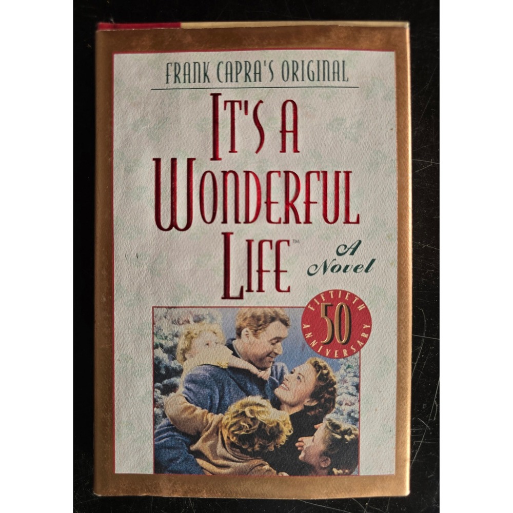 Its A Wonderful Life A Novel 50th Anniversary Edition Frank Capras Classic‎ Film